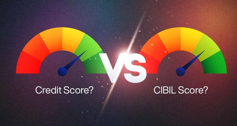 Credit Score vs. CIBIL Score: What is the Difference?