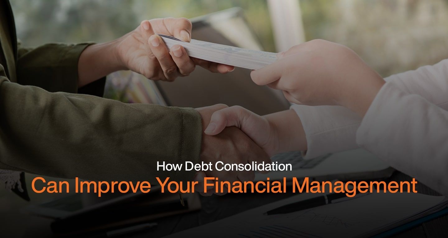 How Debt Consolidation Can Improve Your Financial Management