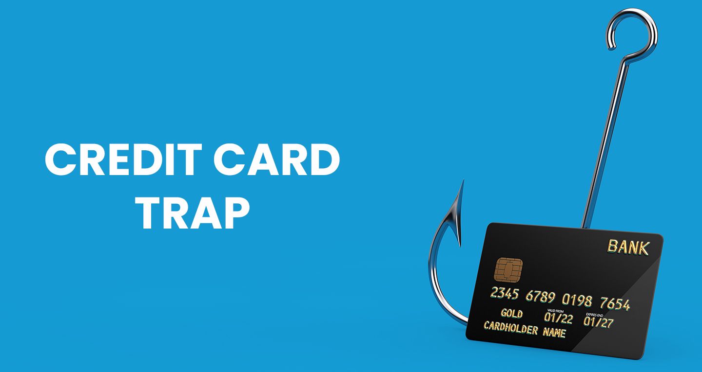 How to Come Out of a Credit Card Debt Trap?