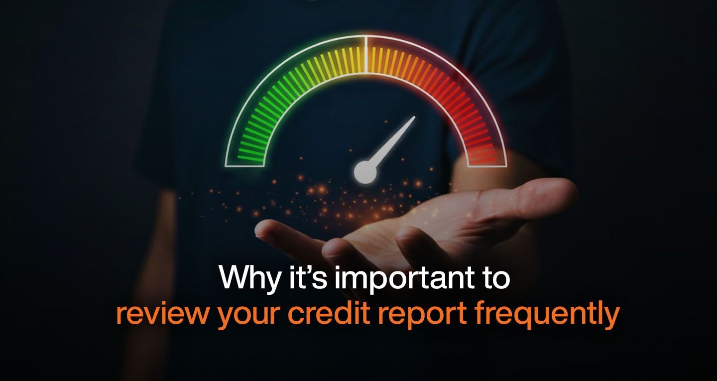 Why It’s Important to Review Your Credit Report Frequently